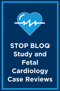 STOP BLOQ Study and Fetal Cardiology Case Reviews Banner